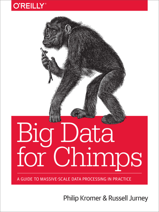 Title details for Big Data for Chimps by Philip (flip) Kromer - Available